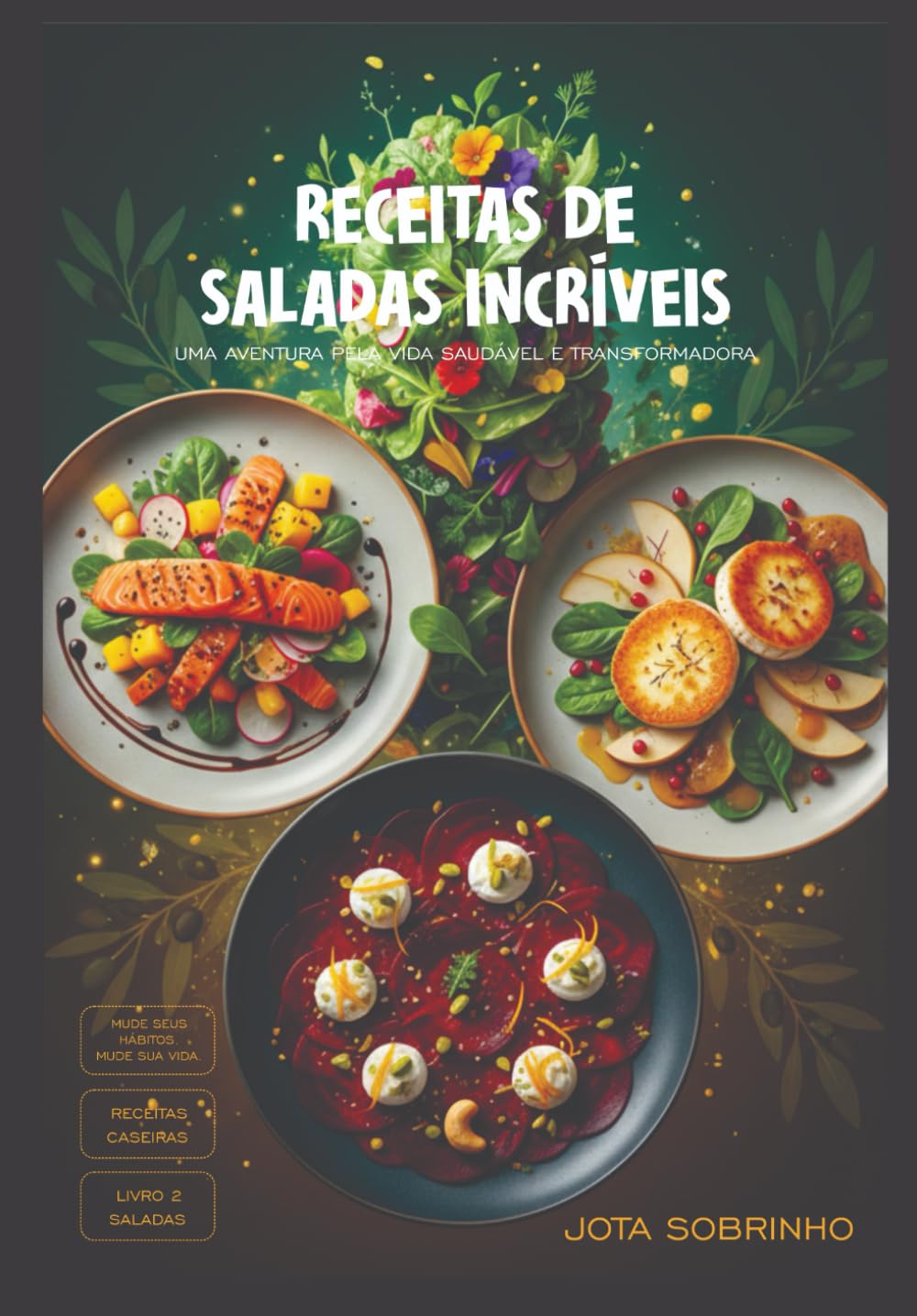 RECEITAS DE SALADAS INCRÍVEIS: UMA AVENTURA PELA VIDA SAUDÁVEL E TRANSFORMADORA (Portuguese Edition) baixar o livro de graça
