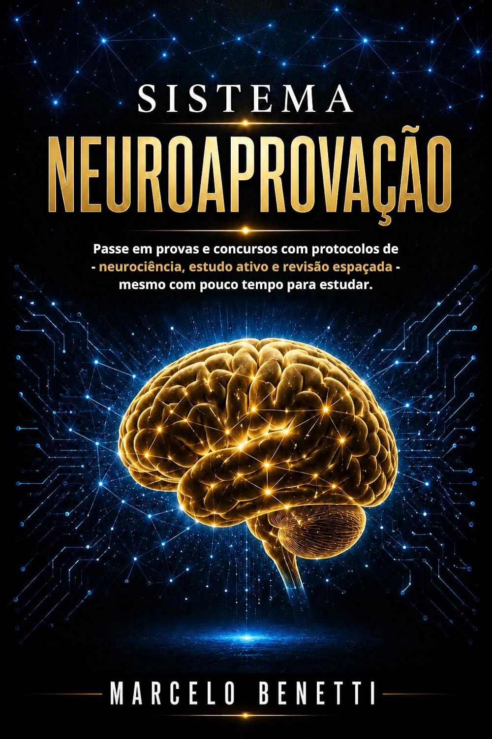 Sistema NeuroAprovação: Passe em provas e concursos com protocolos de neurociência, estudo ativo e revisão espaçada — mesmo com pouco tempo para estudar. baixar livro de graça