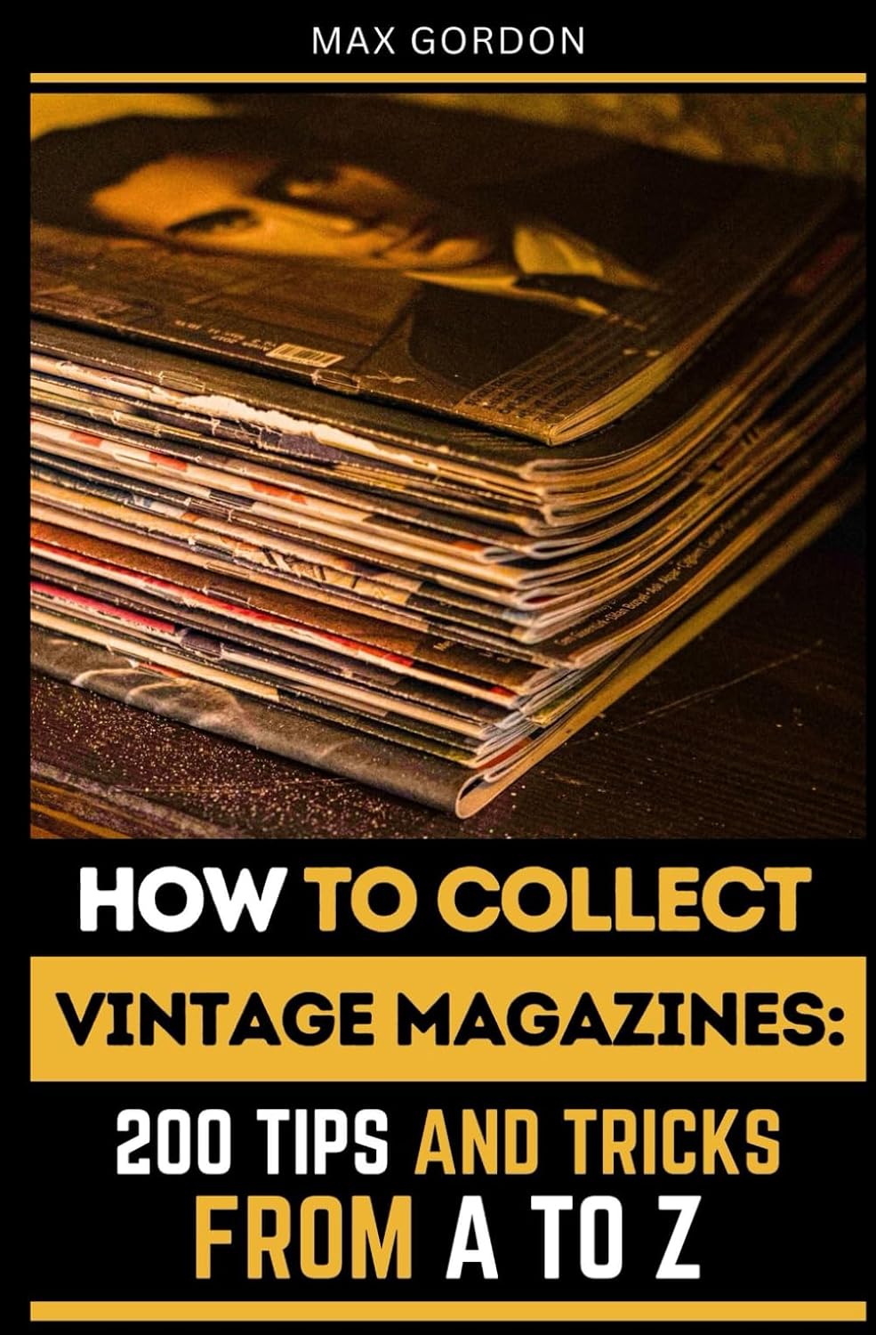 ler totalmente How to Collect Vintage Magazines: 200 Tips and Tricks from A to Z
