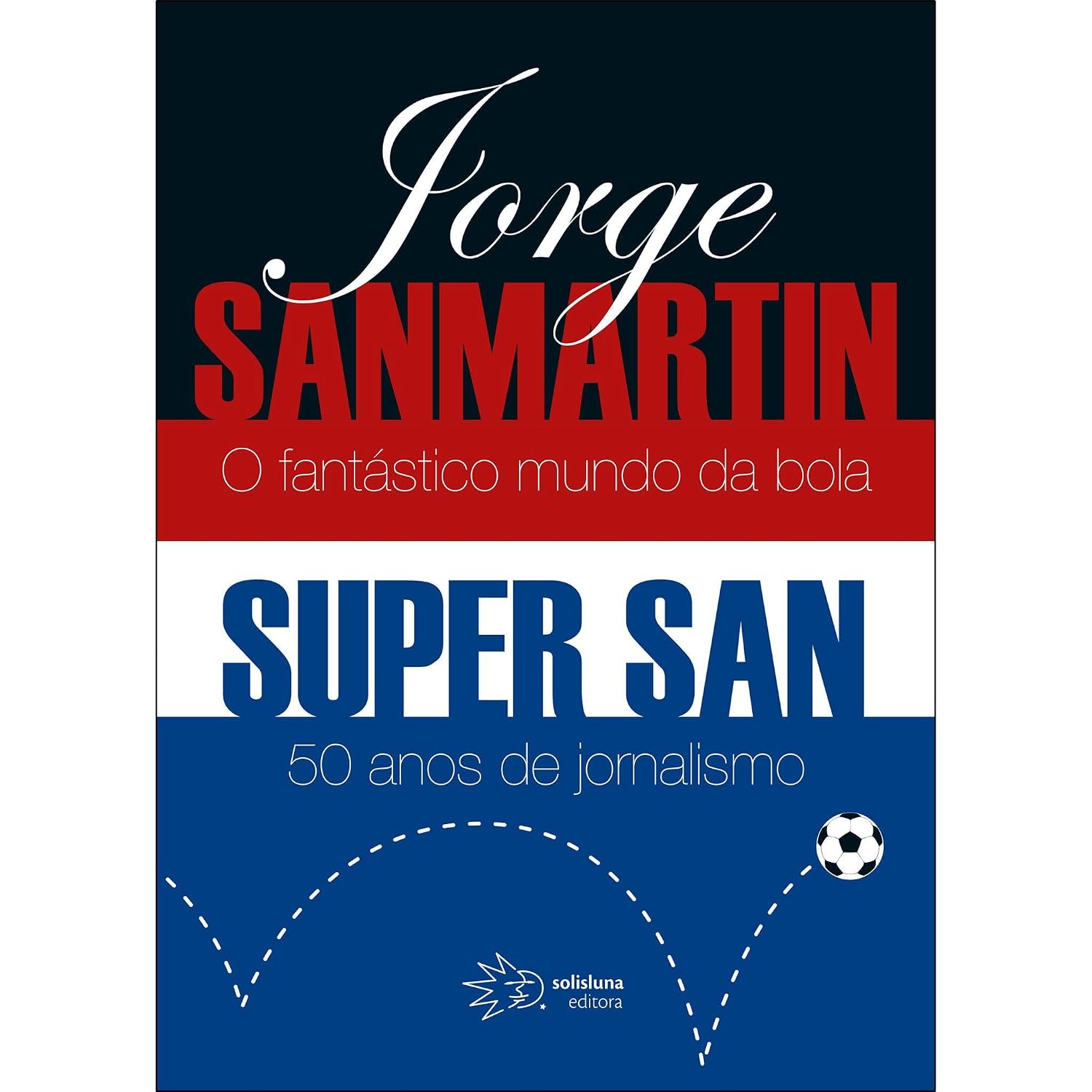 Jorge Sanmartin: O fantástico mundo da bola baixar o livro de graça