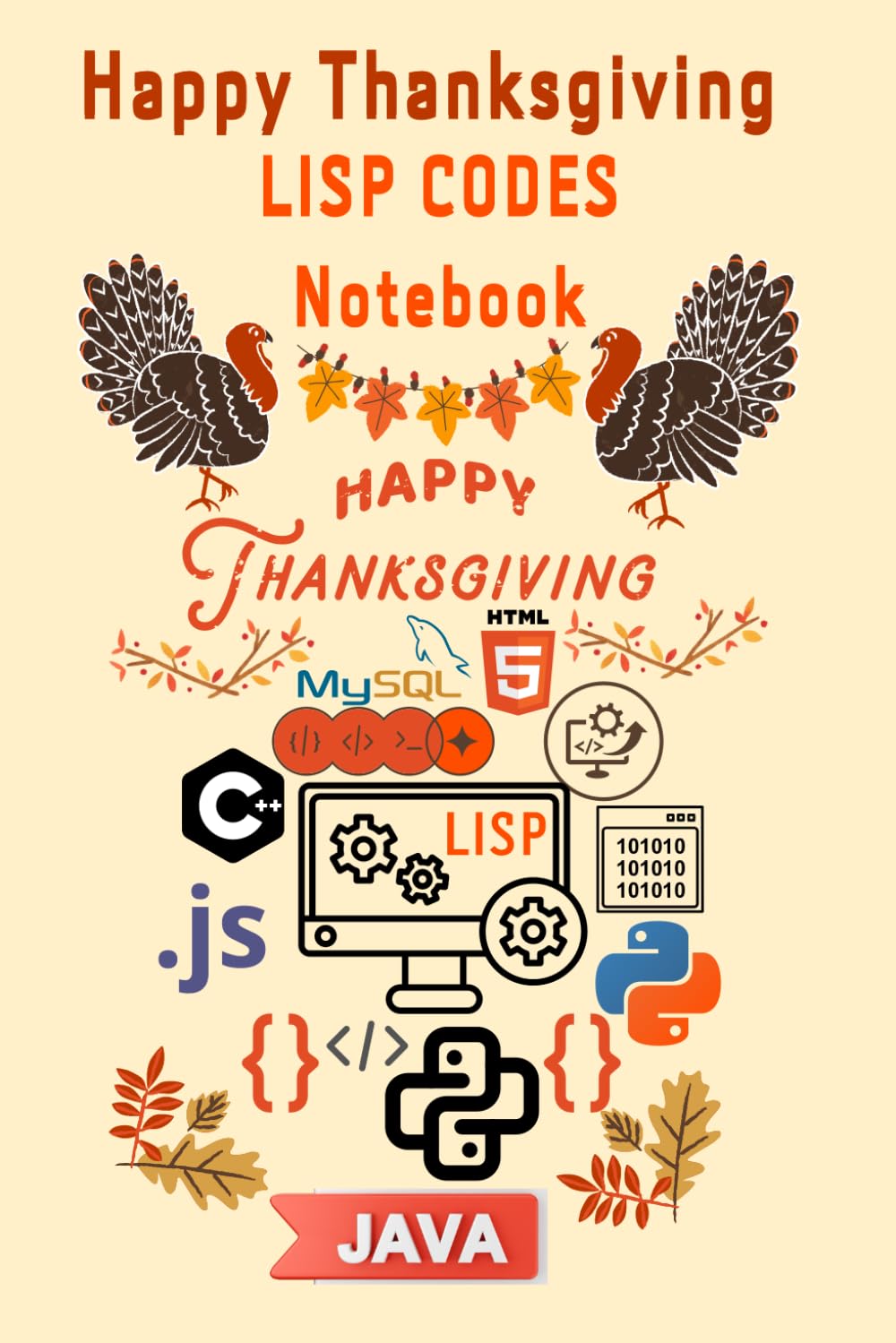 HAPPY THANKSGIVING DAY TURKEY MY LISP CODES NOTEBOOK: 120 Thanksgiving themed notes pages for kids | '' 6x9 " | 120 pages, A perfect way to celebrate... and keep everyone busy to Keep Brain Active. baixar livro de graça