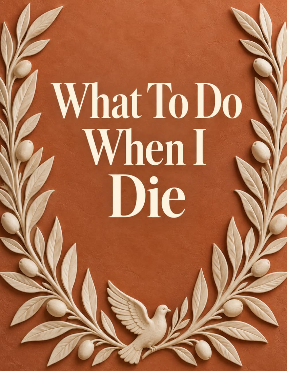 What To Do When I Die: End of Life Planner, Checklist & Organizer - Detailed Information About My Accounts, Affairs, & Belongings & Wishes, A Simple Organizer, 8.5 x 11 in baixar o livro de graça