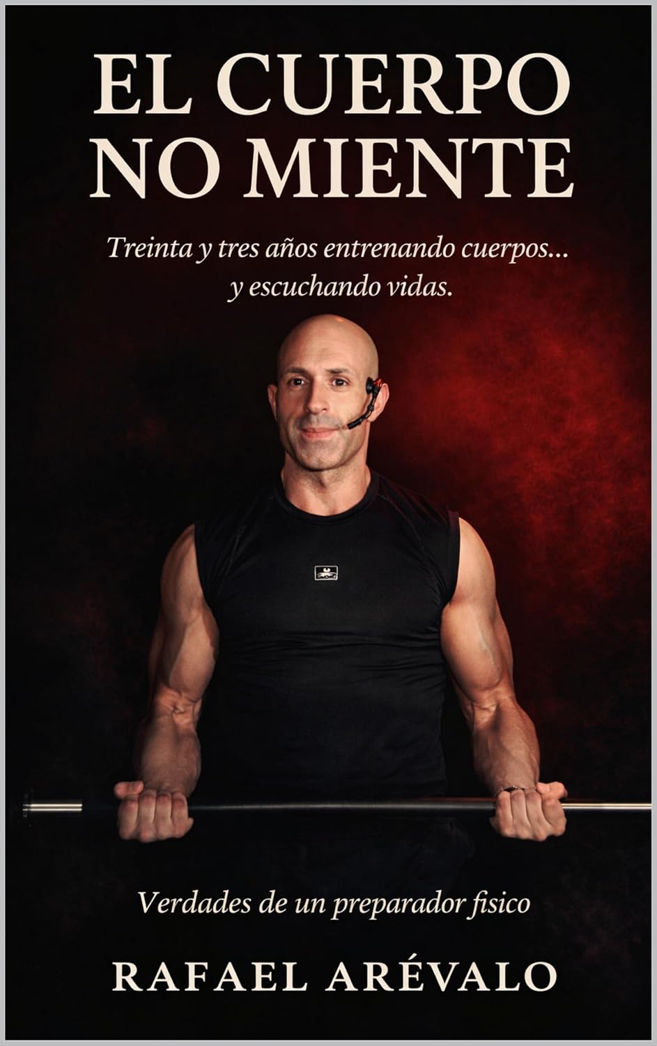 EL CUERPO NO MIENTE: Treinta y tres años entrenado cuerpos y escuchando vidas (Spanish Edition) baixar o livro de graça