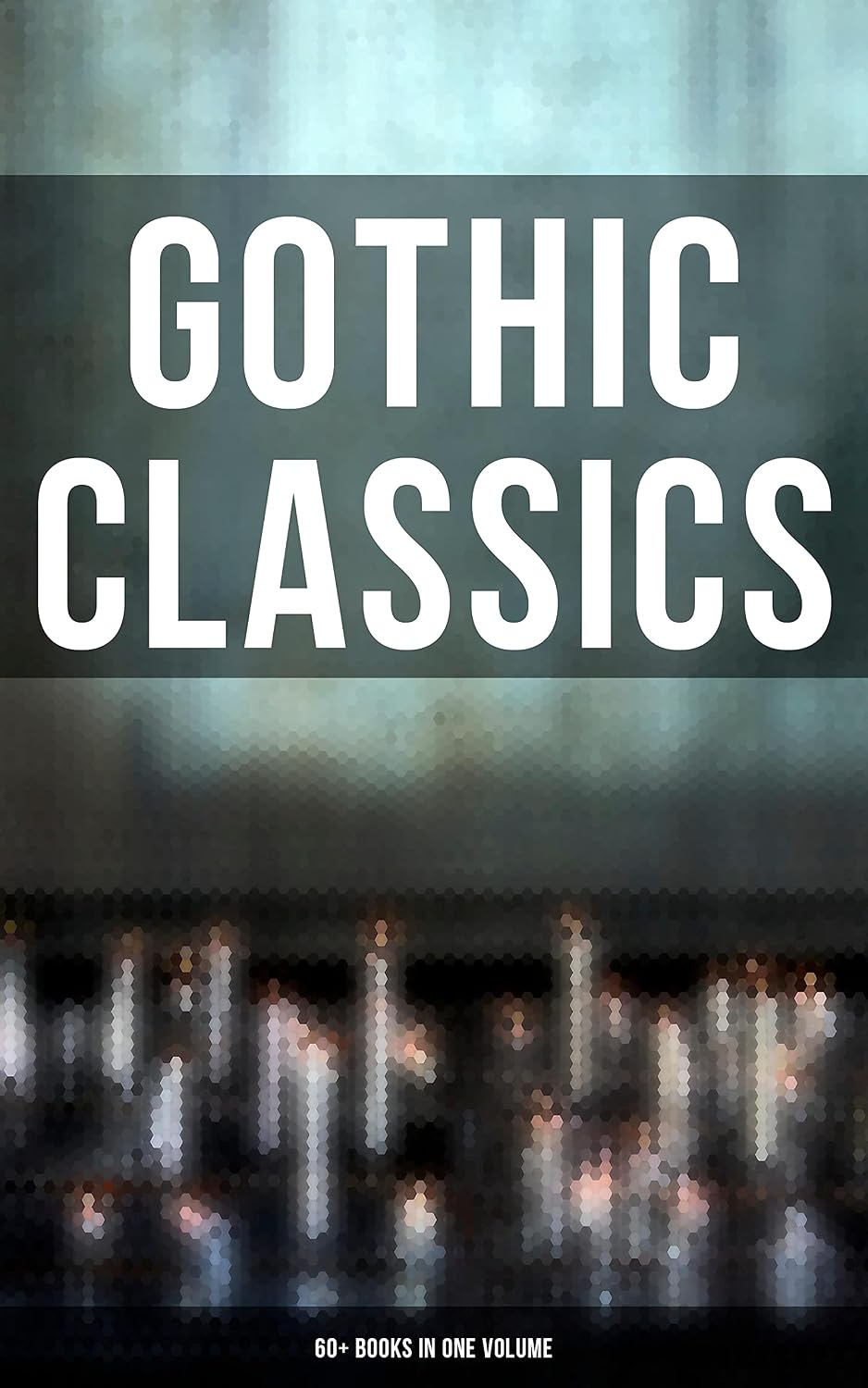 Gothic Classics: 60+ Books in One Volume (English Edition) baixar o livro de graça