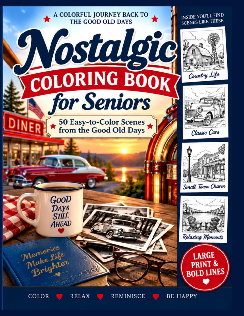 Nostalgic Coloring Book for Seniors: 50 Easy-to-Color Scenes from the Good Old Days
