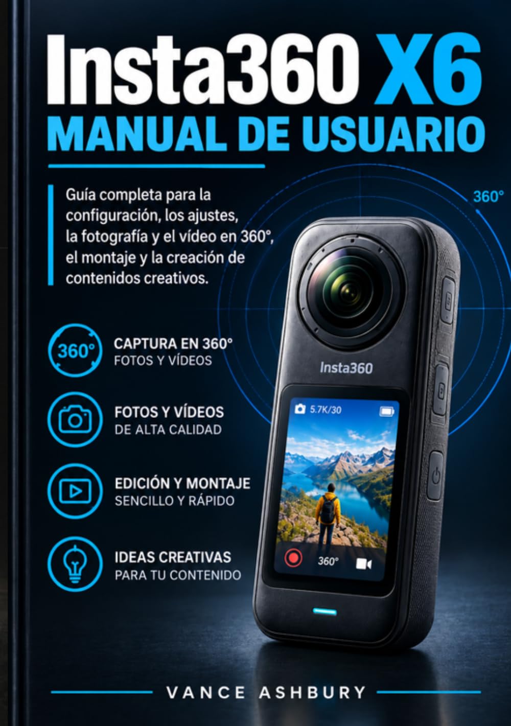 ler totalmente INSTA360 X6 MANUAL DE USUARIO: Una guía práctica para la configuración, captura de 360°, fotografía, vídeo, edición y grabación creativa para principiantes y profesionales. (Spanish Edition)
