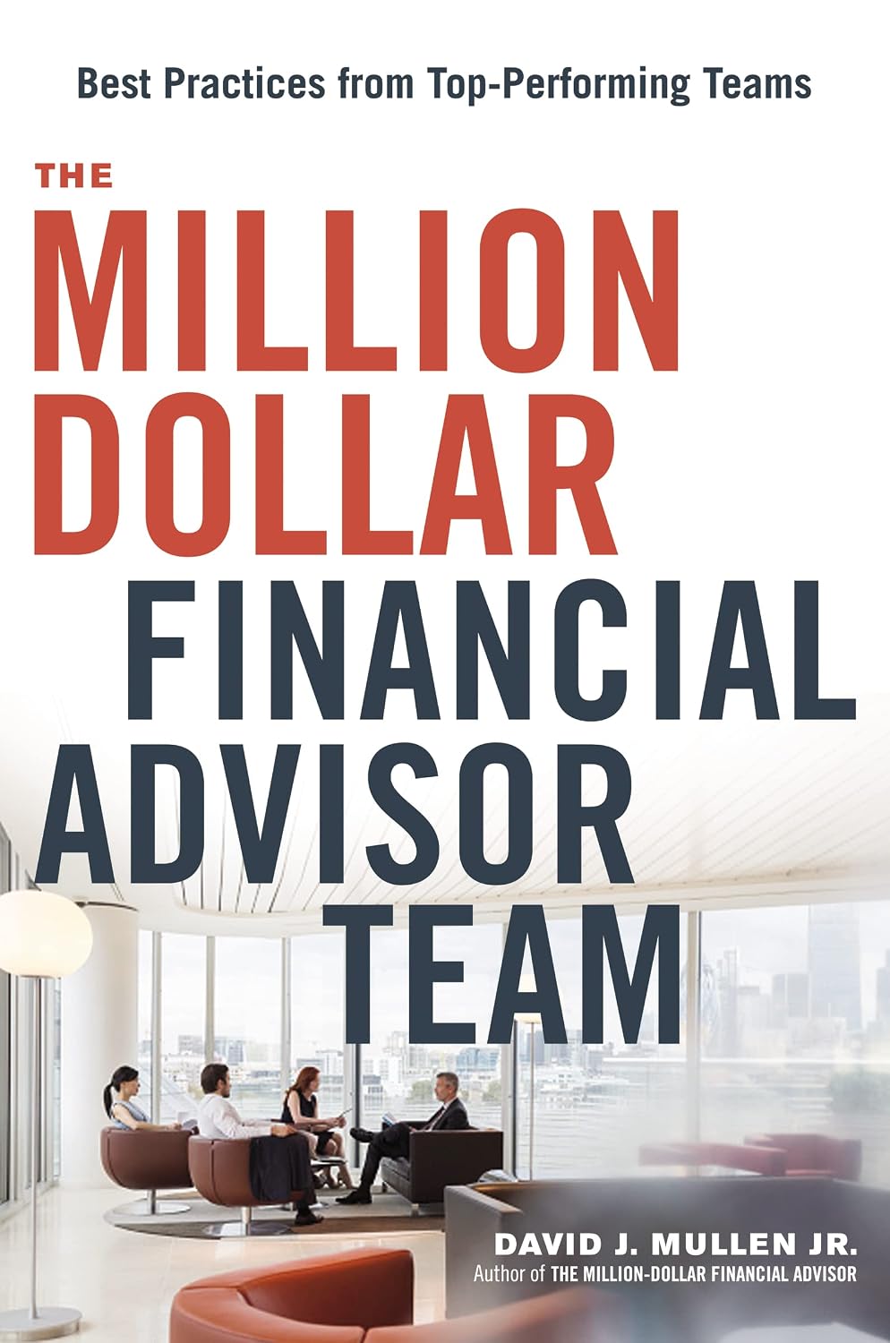 The Million-Dollar Financial Advisor Team: Best Practices from Top Performing Teams baixar o livro de graça