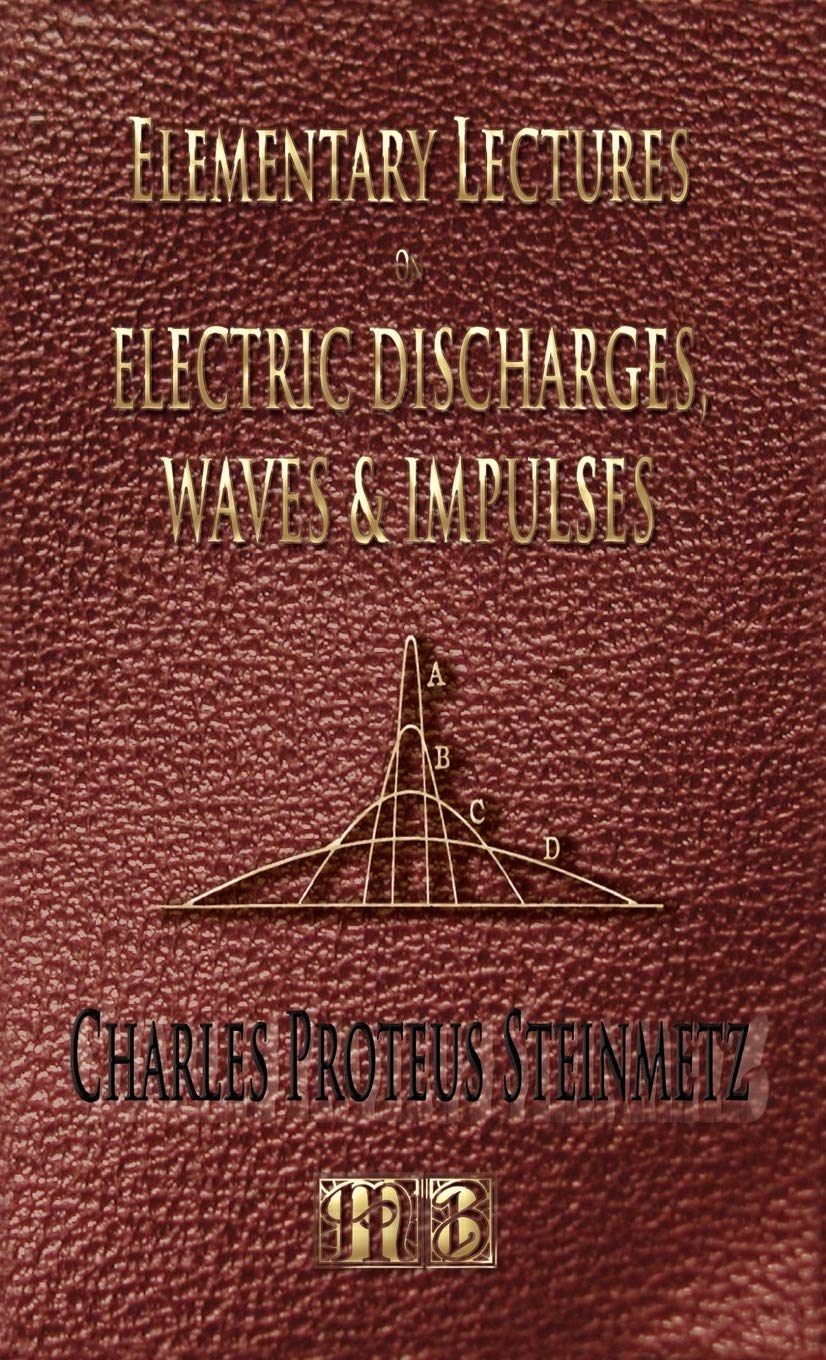 Elementary Lectures On Electric Discharges, Waves And Impulses, And Other Transients - Second Edition