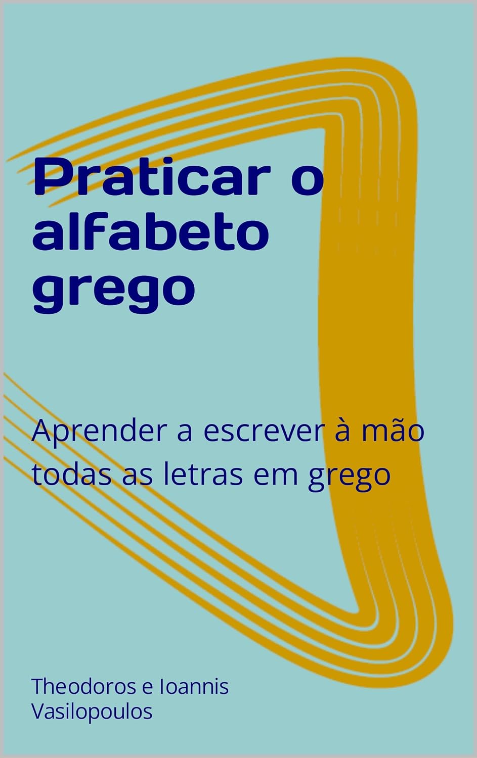 Praticar o alfabeto grego: Aprender a escrever à mão todas as letras em grego baixar livro de graça
