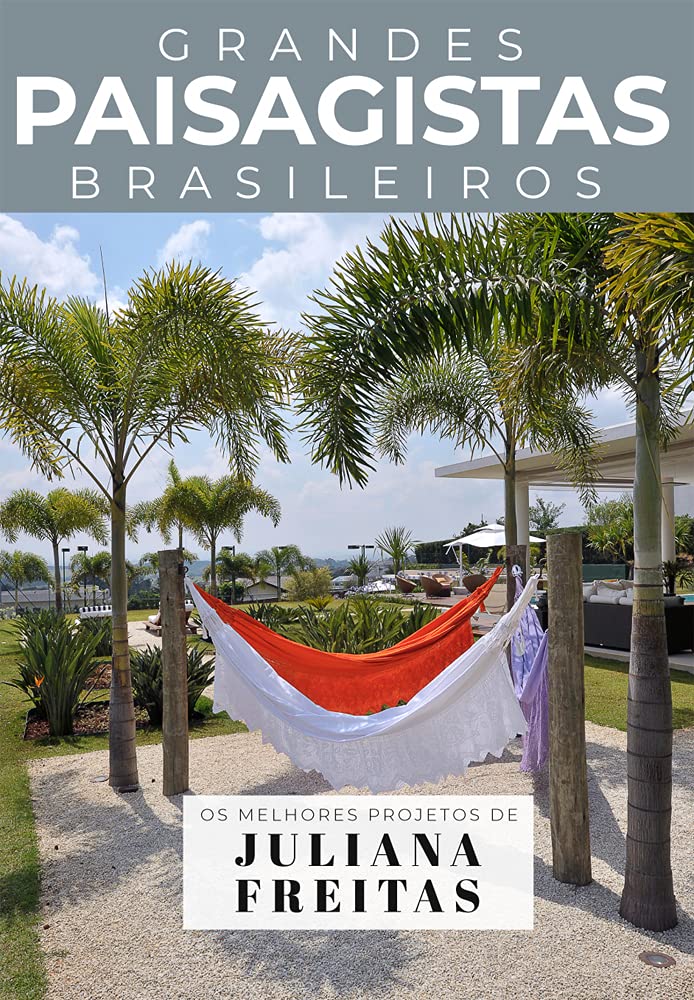 Coleção Grandes Paisagistas Brasileiros - Os Melhores Projetos de Juliana Freitas baixar o livro de graça