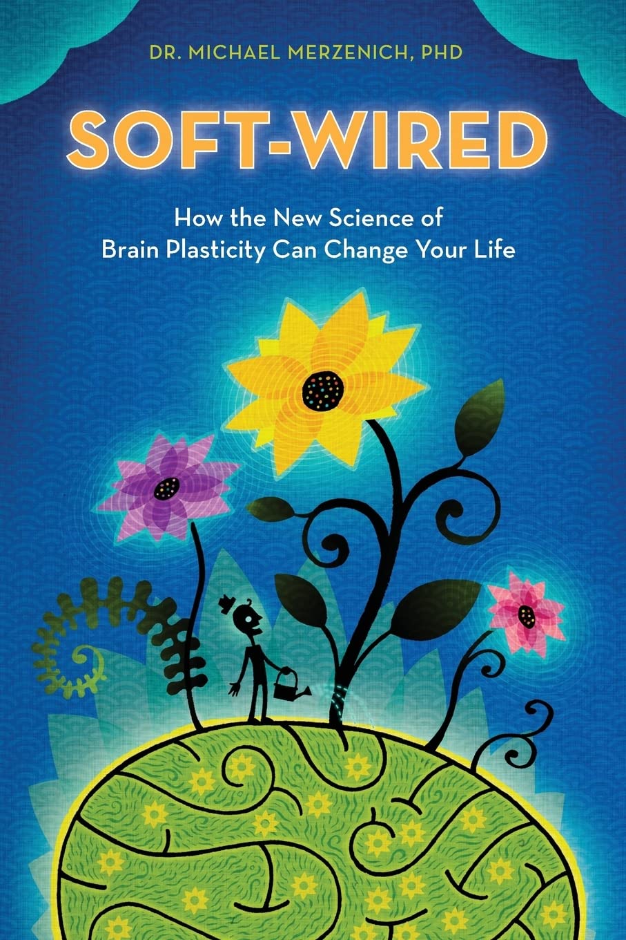capítulo por capítulo baixar Soft-Wired: How the New Science of Brain Plasticity Can Change Your Life