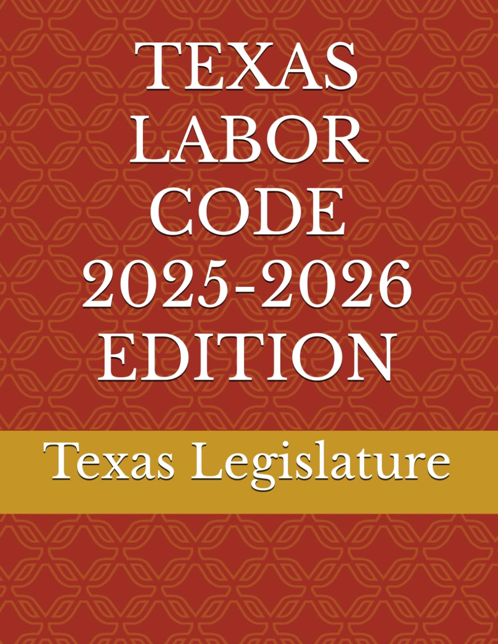ler totalmente TEXAS LABOR CODE 2025-2026 EDITION