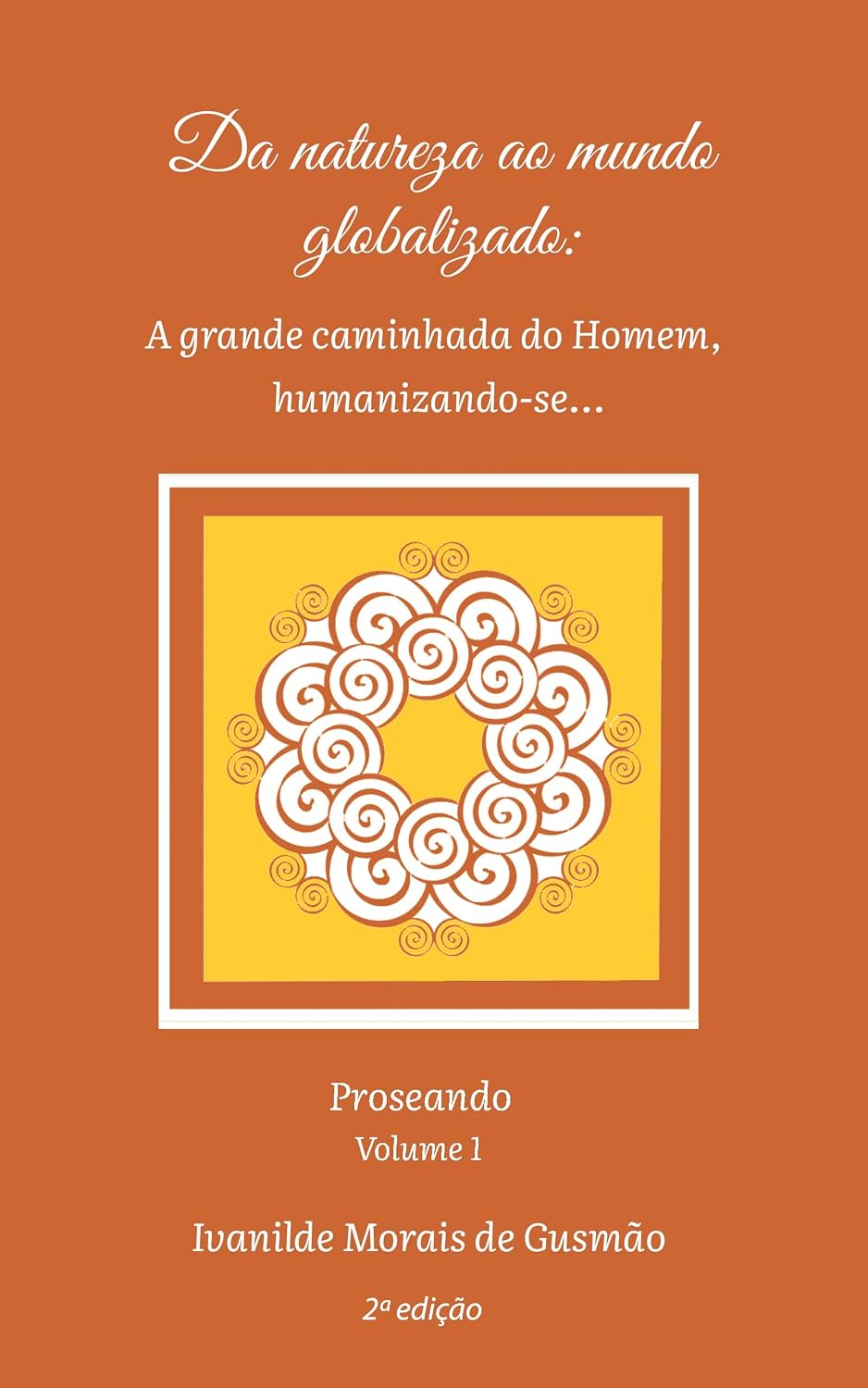 ler totalmente Da natureza ao mundo globalizado: A grande caminhada do Homem, humanizando-se... (Proseando Livro 1)