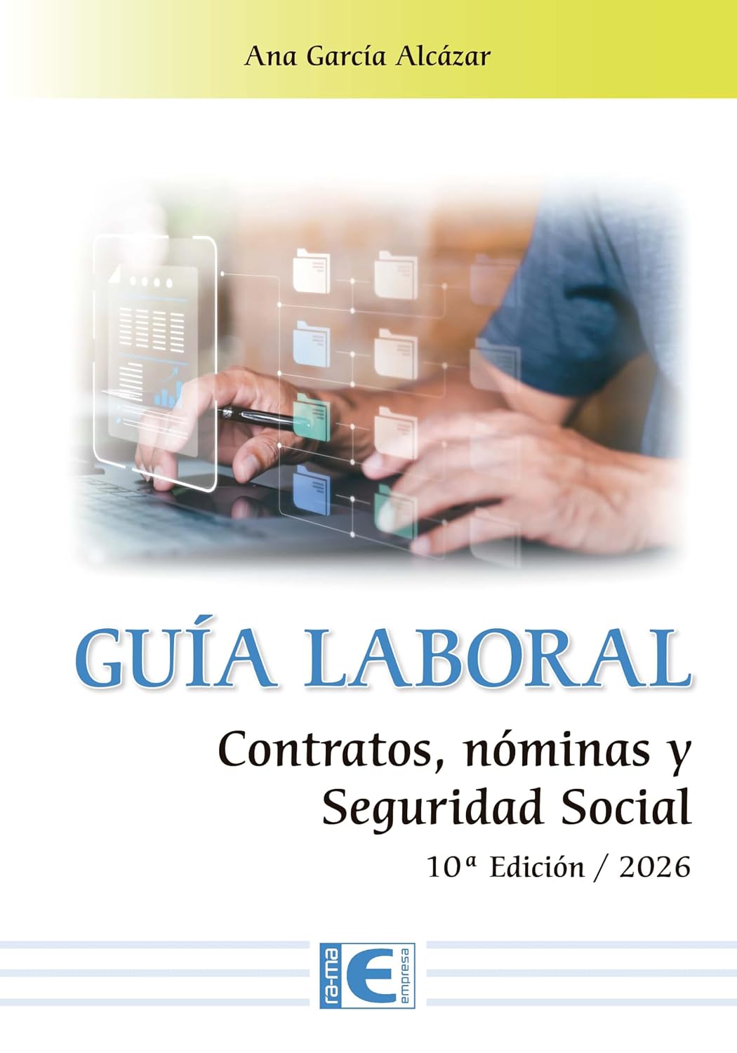 Guía laboral. Contratos, nóminas y Seguridad Social. 10ª Edición (2026) (Spanish Edition)