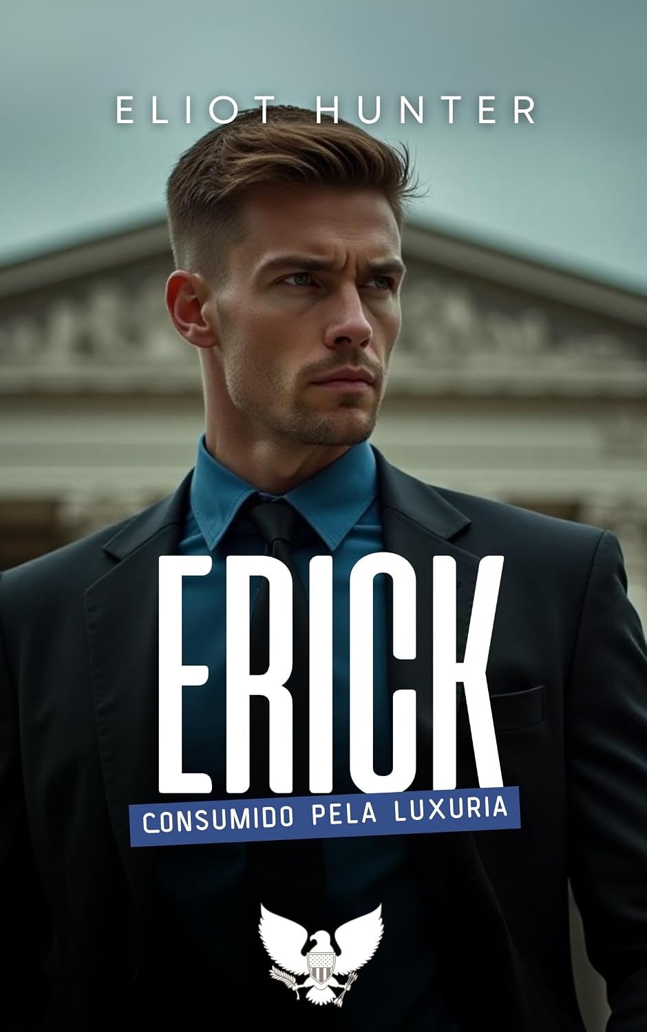 ler totalmente Erick: Consumido Pela Luxuria (Sombras do Poder Livro 3)