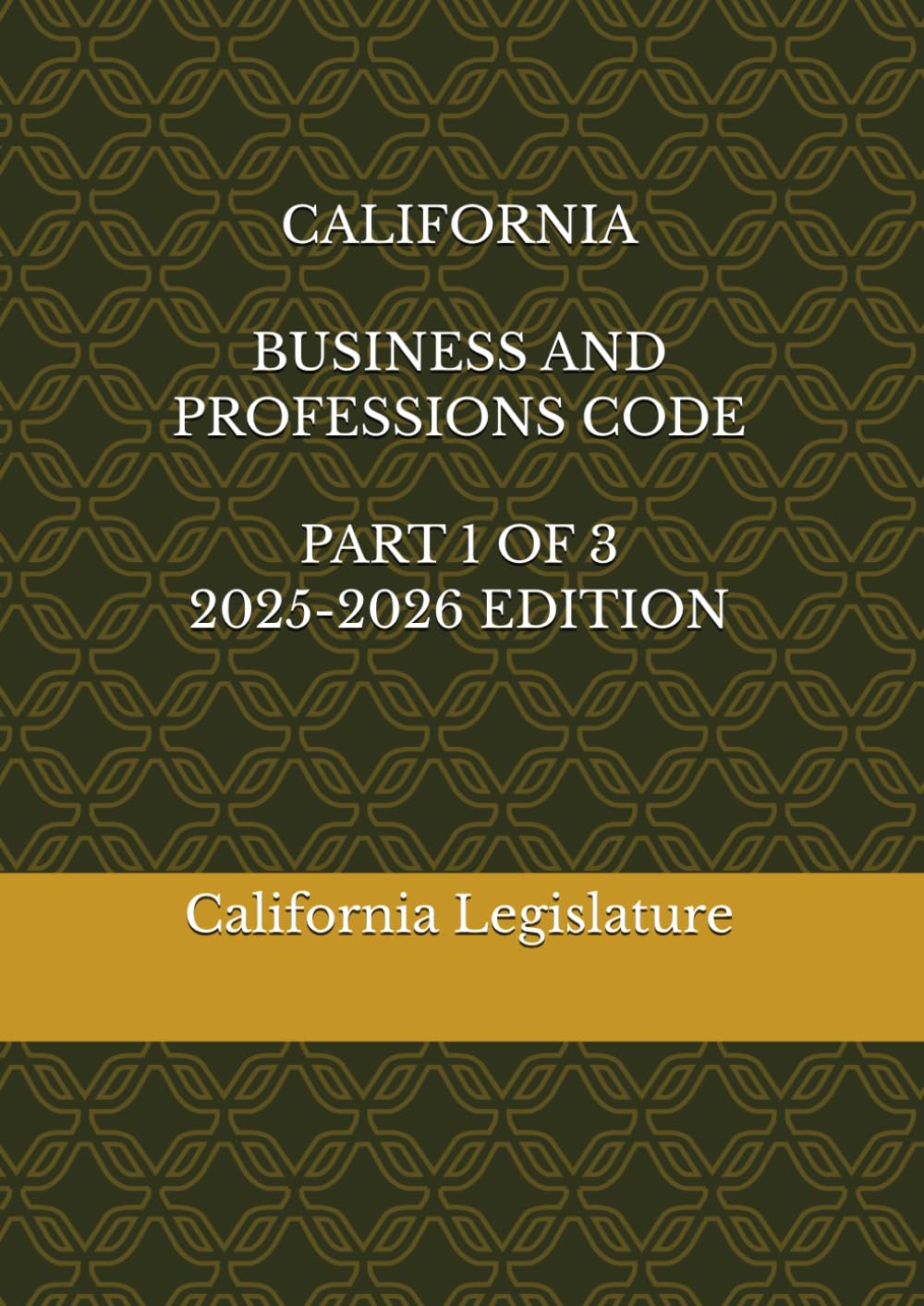 ler totalmente CALIFORNIA BUSINESS AND PROFESSIONS CODE PART 1 OF 3 2025-2026 EDITION
