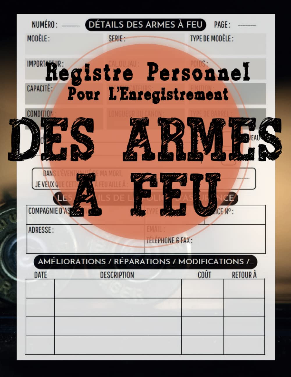 ler totalmente Registre Personnel Pour L'Enregistrement Des Armes A Feu: Suivez Toutes Les informations Sur Les Armes à Feu Pour Les Professionnels et Les Collectionneurs (French Edition)
