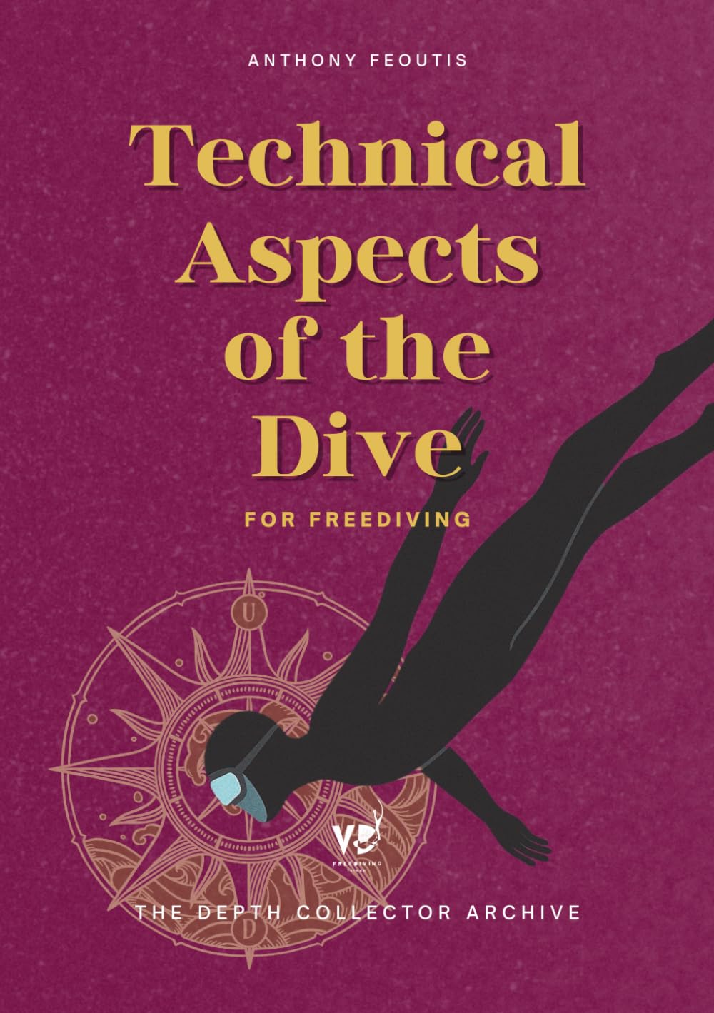ler totalmente The Technical Aspects of the Dive: Master Hydrodynamics, Freefall, and Movement Efficiency in Freediving (The Depth Collector: One Freediving Training Pillar at a Time)