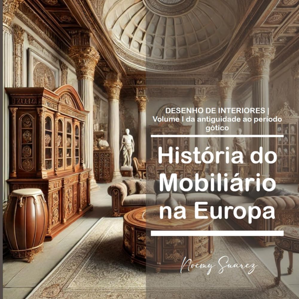 I História do Mobiliário na Europa: da Antiguidade ao período Gótico (Erase una vez...) (Portuguese Edition) baixar o livro de graça