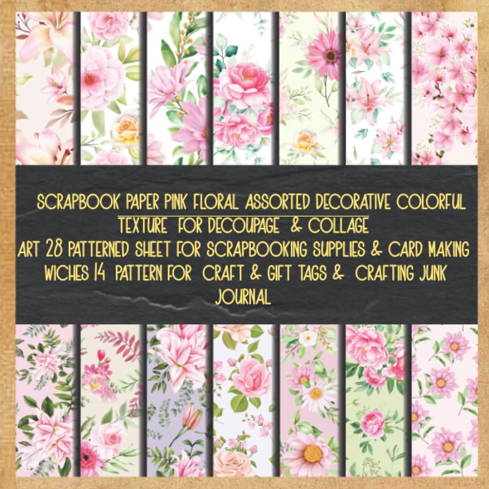 scrapbook paper pink floral assorted decorative colorful texture for decoupage & collage art 28 patterned sheet for scrapbooking supplies & card... craft & gift tags & crafting junk journal baixar o livro de graça