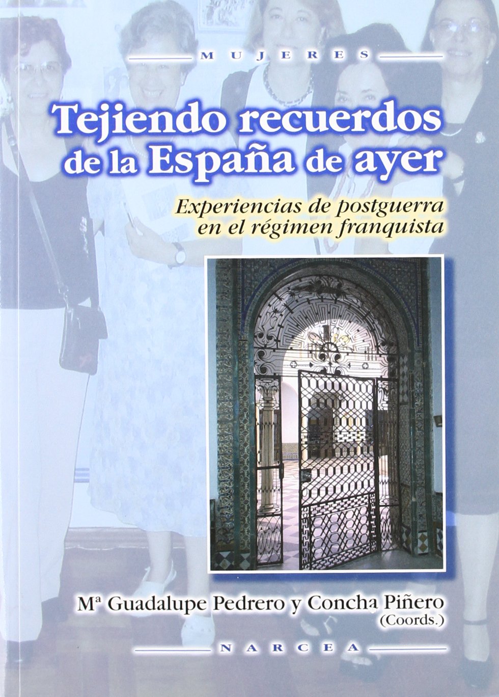 Tejiendo recuerdos de la España de ayer: Experiencias de postguerra en el régimen franquista: 44 baixar livro de graça