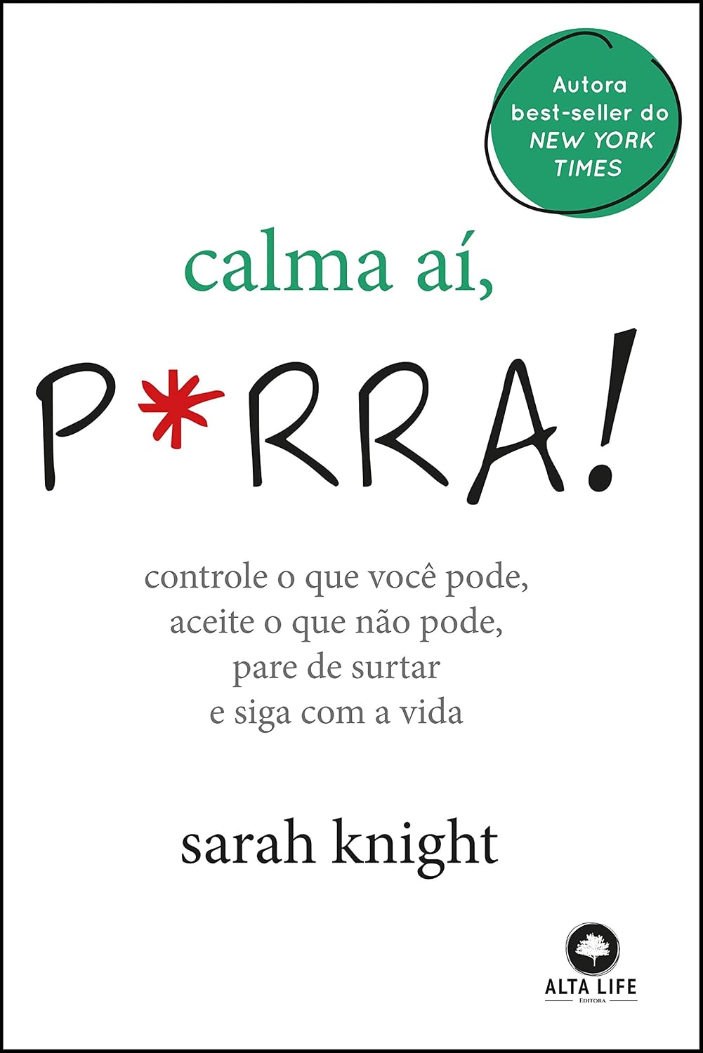Calma aí, p*rra!: controle o que você pode, aceite o que não pode, pare de surtar e siga com a vida baixar livro de graça