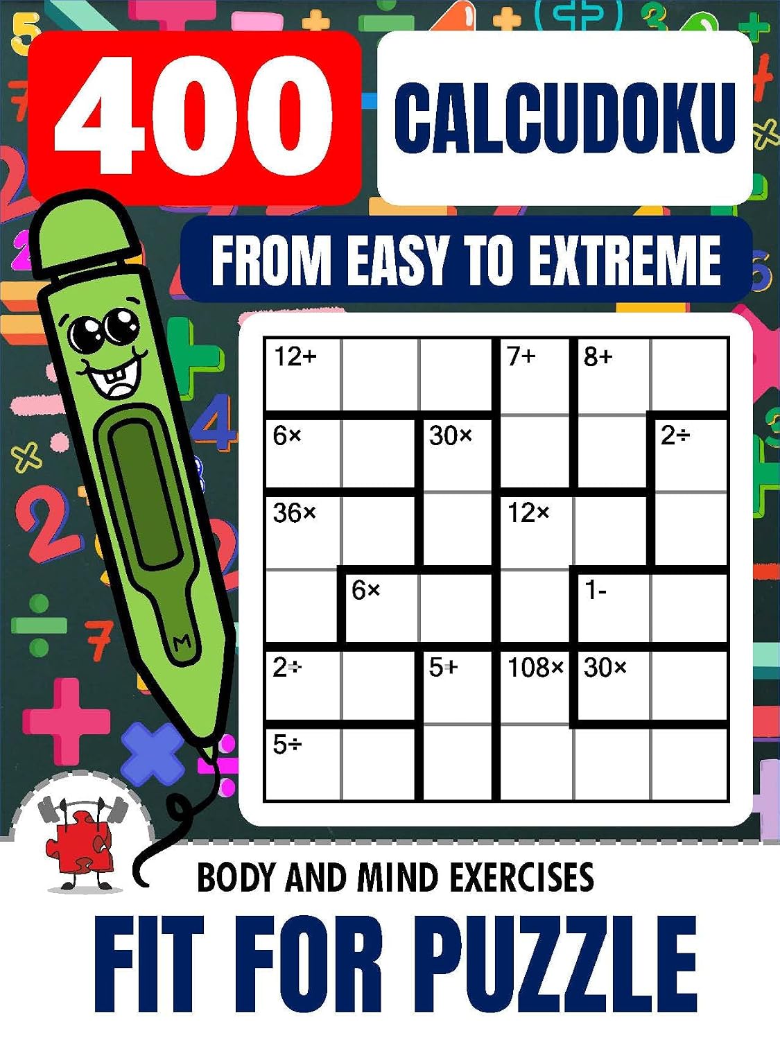 CALCUDOKU 400 Math Logic Based Puzzles - Easy To Extreme Difficulty - Fit For Puzzle Edition (Kindle Scribe Only) (GET FIT WITH LOGIC BASED PUZZLES) (English Edition) baixar livro de graça