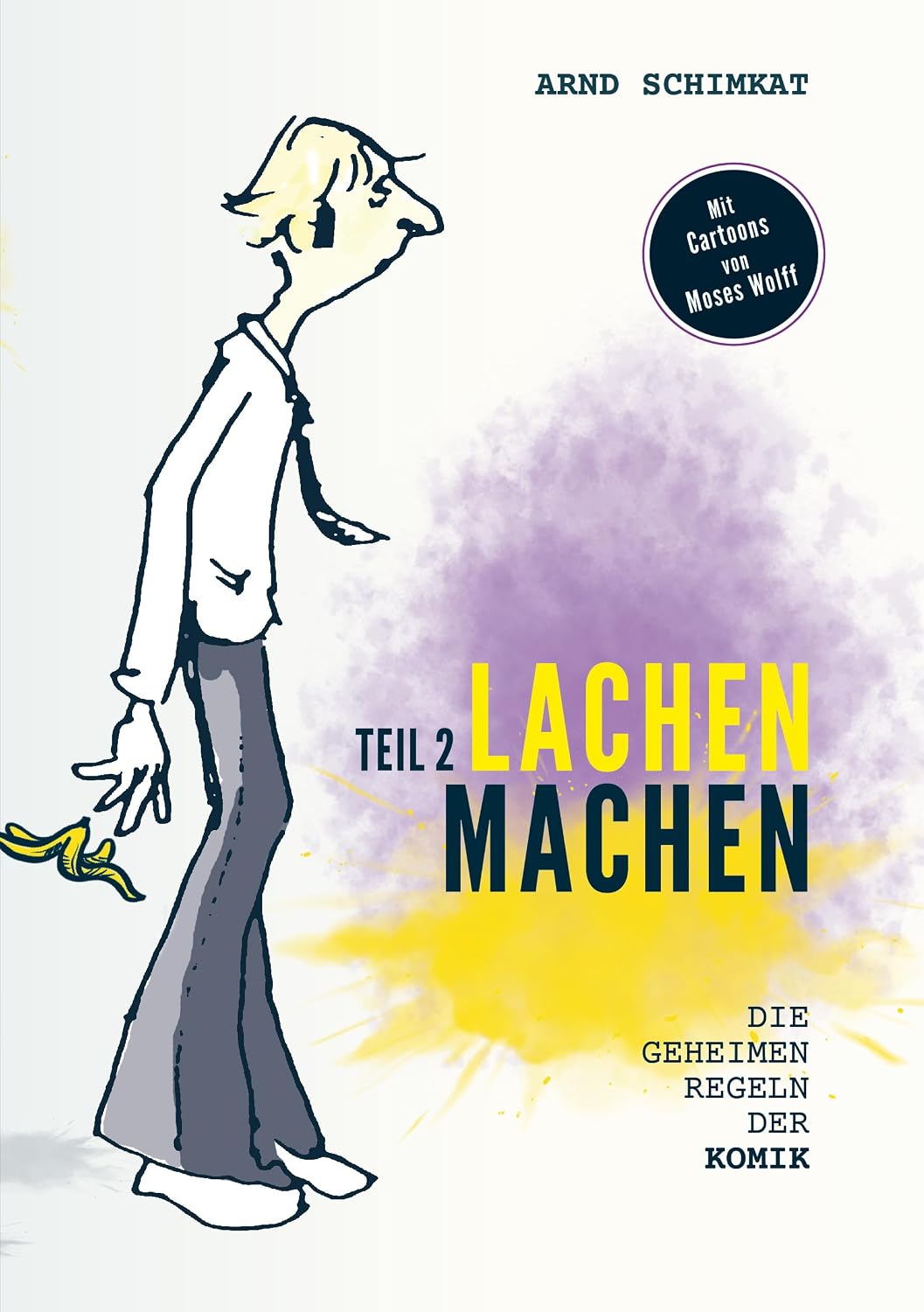 Lachen Machen: Die geheimen Regeln der Komik – Teil 2, Die Dramaturgie der Komik (Lachen Machen - Die geheimen Regeln der Komik) (German Edition) baixar o livro de graça