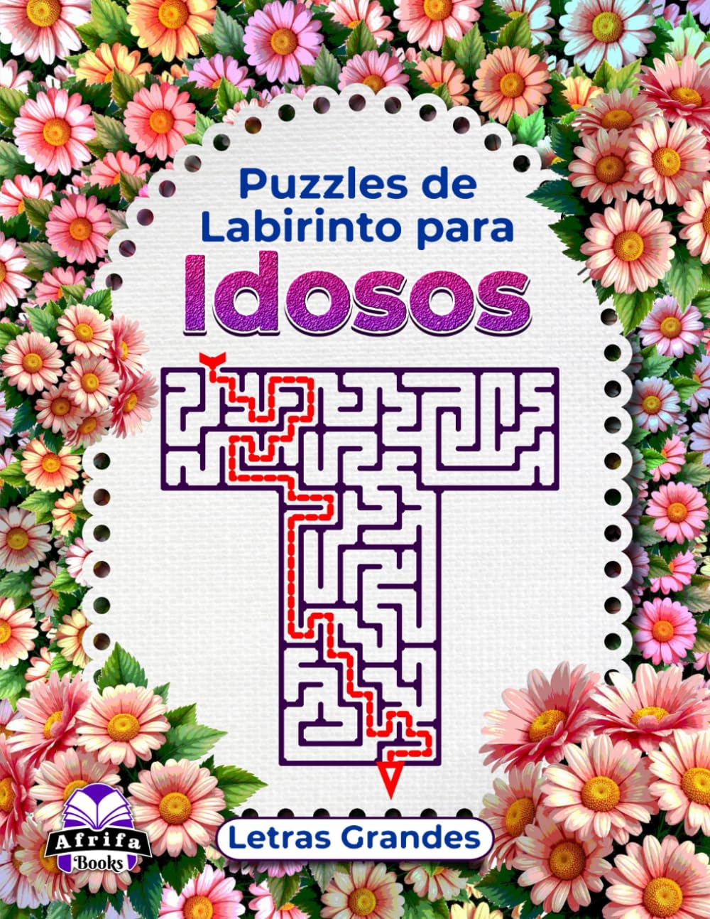 Puzzles Labirinto para Idosos, Letras Grandes, Livro de Lógica e Atividades Cerebrais para Melhorar a Memória: Jogos divertidos para os idosos manterem as mentes afiadas