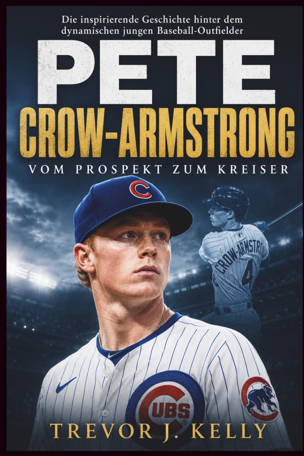 Pete Crow-Armstrong: Vom Prospekt Zum Kreiser: Die inspirierende Geschichte hinter dem dynamischen jungen Baseball-Outfielder baixar livro de graça
