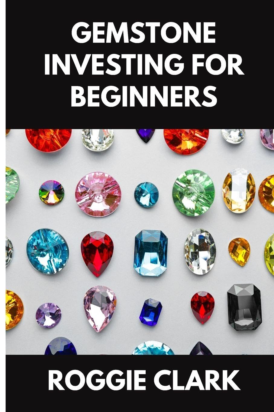 capítulo por capítulo baixar Gemstone Investing for Beginners: A Simple Guide to Buying, Evaluating, and Building Wealth with Natural Gems