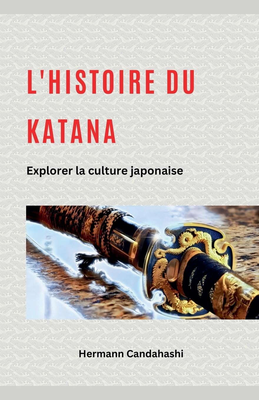 L'histoire du Katana: Explorer la culture japonaise baixar o livro de graça