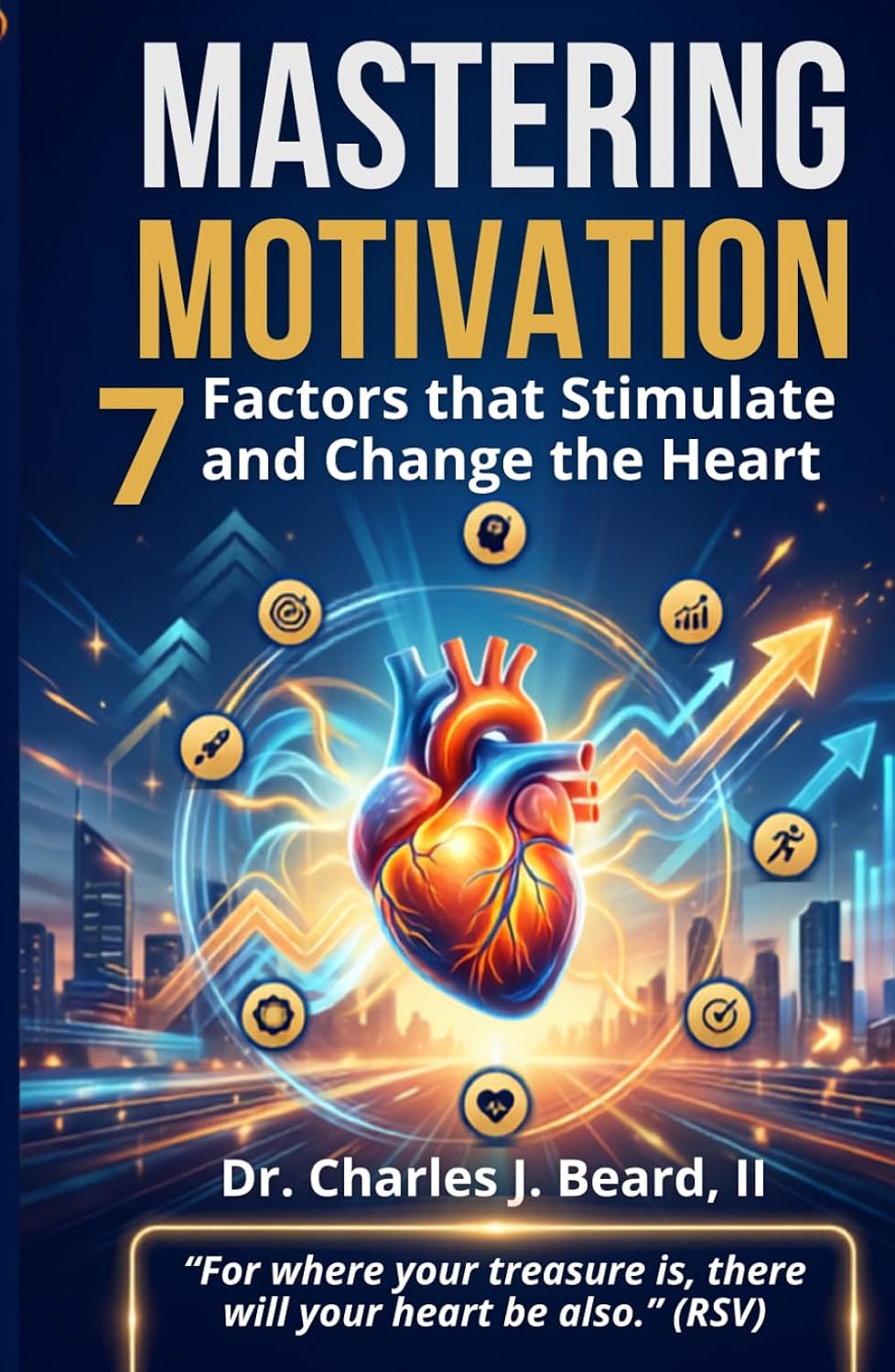 ler totalmente Mastering Motivation: 7 Factors that Stimulate and Change the Heart