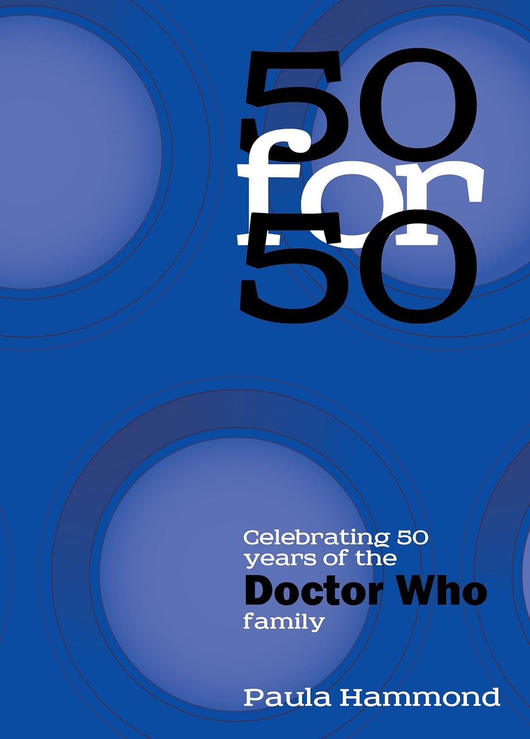 50 for 50: Celebrating 50 years of the Doctor Who Family (English Edition) baixar o livro de graça