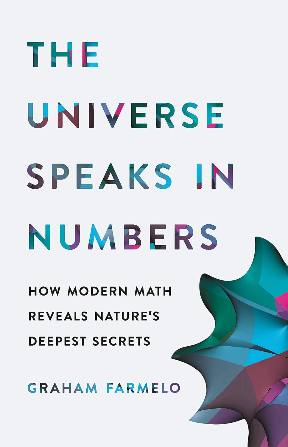 ler totalmente The Universe Speaks in Numbers: How Modern Math Reveals Nature's Deepest Secrets (English Edition)