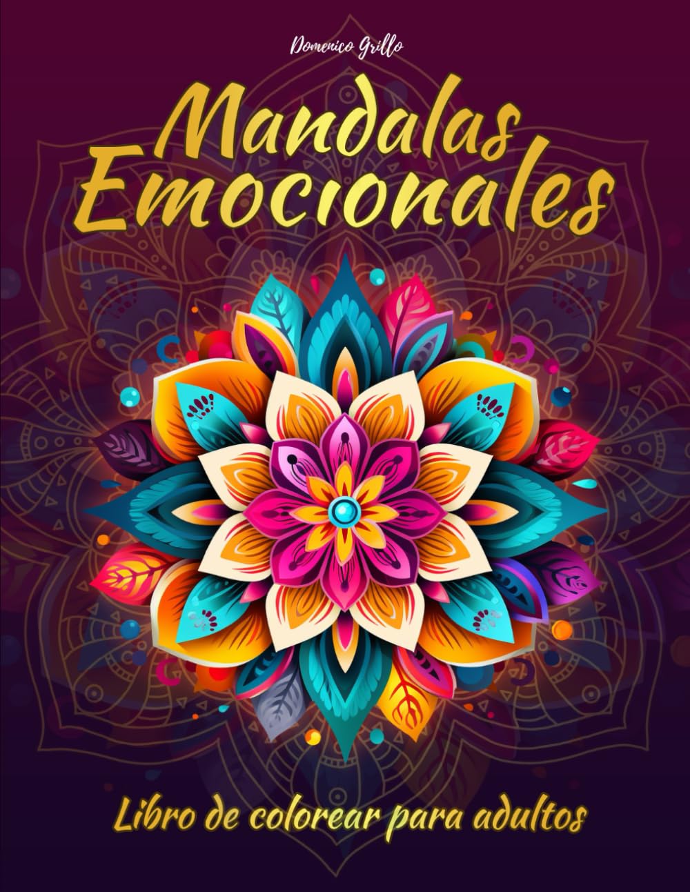ler totalmente Mandalas Emocionales - Libro de Colorear para Adultos: ¡Maravillosas Imágenes Dibujadas a Mano en Varios Estilos para Aliviar la Ansiedad y el Estrés!