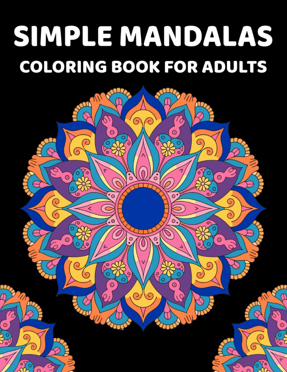 ler totalmente Simple Mandalas Coloring Book for Adults: Easy and Bold mandalas and patterns for Seniors, Teens and Kids to color for stress relief and relaxation