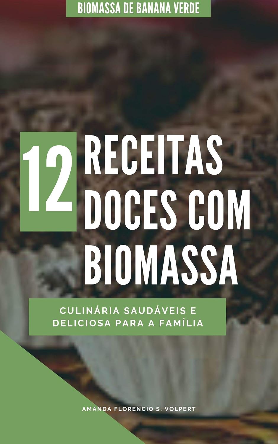 capítulo por capítulo baixar 12 Doces com Biomassa de banana verde (Culinária saudável com Biomassa de Banana verde)
