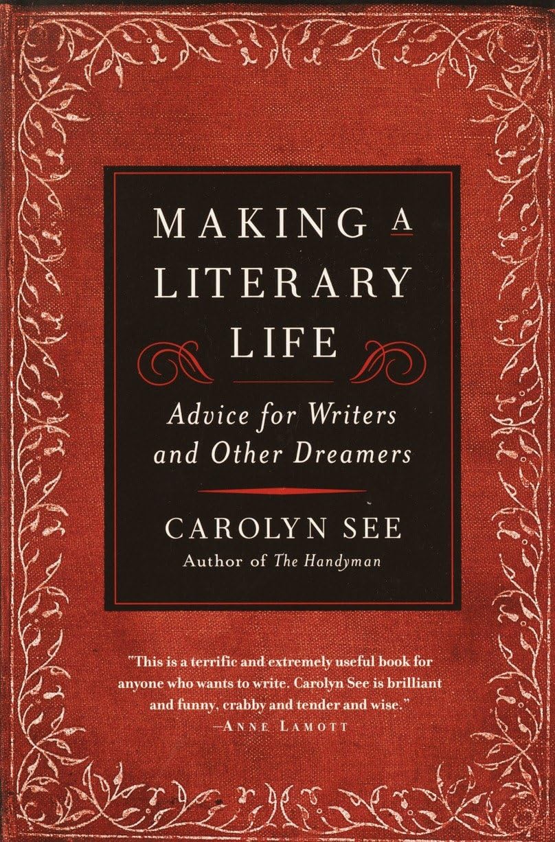 ler totalmente Making a Literary Life: Advice for Writers and Other Dreamers