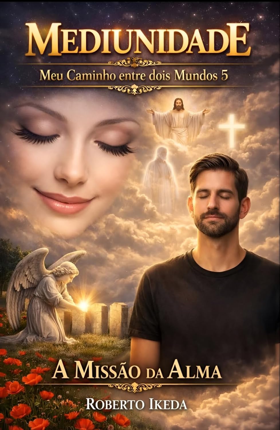 capítulo por capítulo baixar Mediunidade: Meu Caminho Entre Dois Mundos 5: A Missão da Alma (Portuguese Edition)