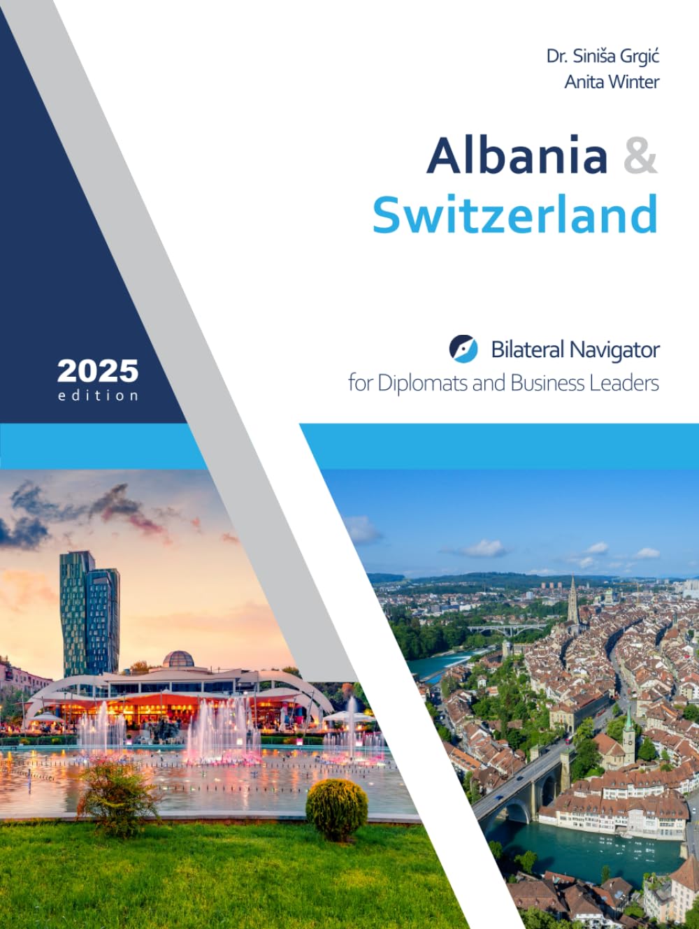 ler totalmente Albania & Switzerland: Bilateral Navigator for Diplomats and Business Leaders, 2025 edition