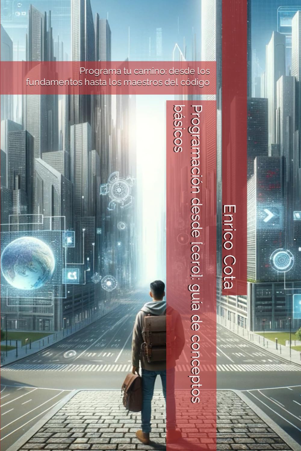 Programación desde [cero]: guía de conceptos básicos: Programa tu camino: desde los fundamentos hasta los maestros del código (Spanish Edition) baixar livro de graça