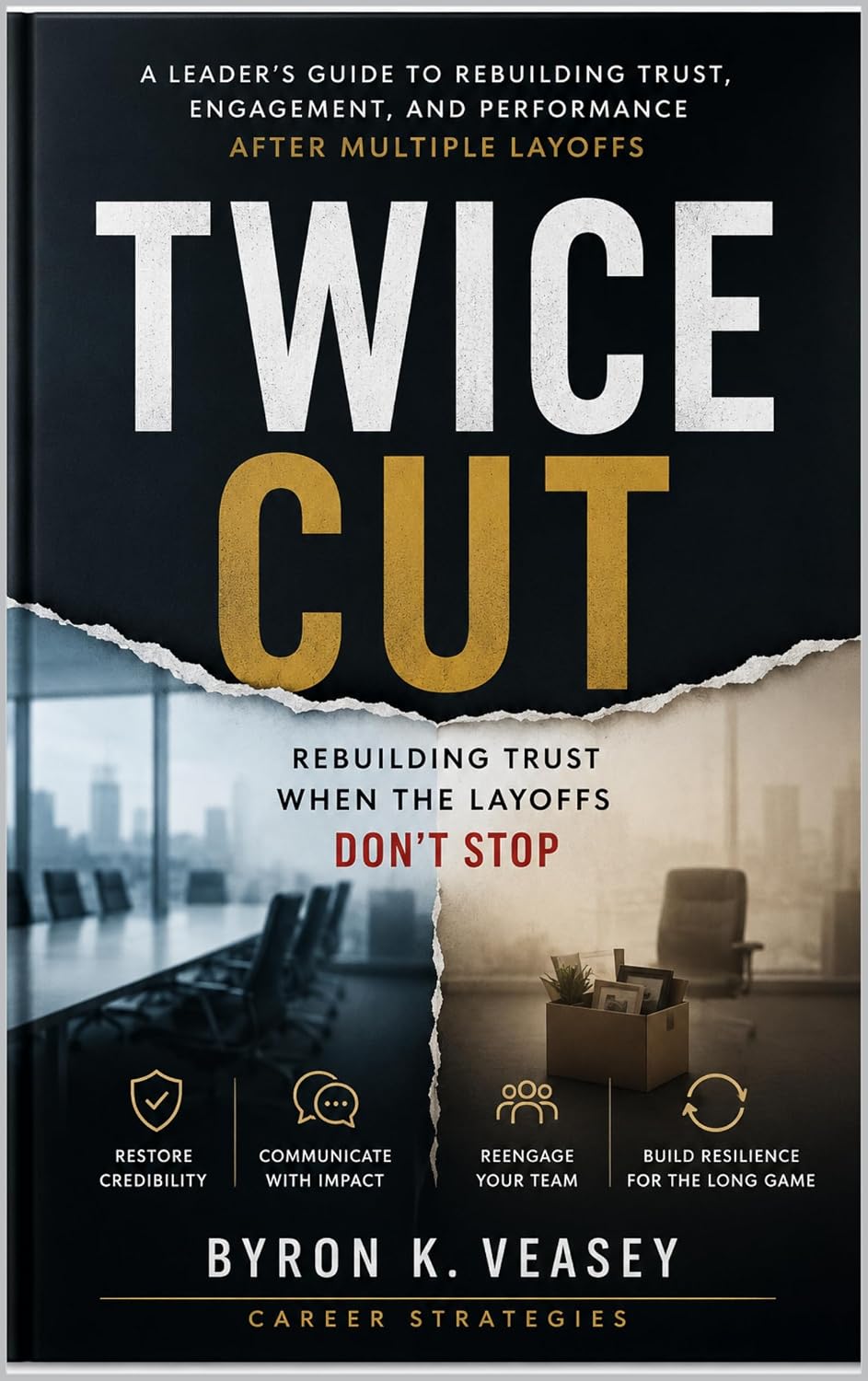 capítulo por capítulo baixar Twice Cut: Rebuilding Trust When the Layoffs Don't Stop (The Recovery and Resilient Leadership) (English Edition)