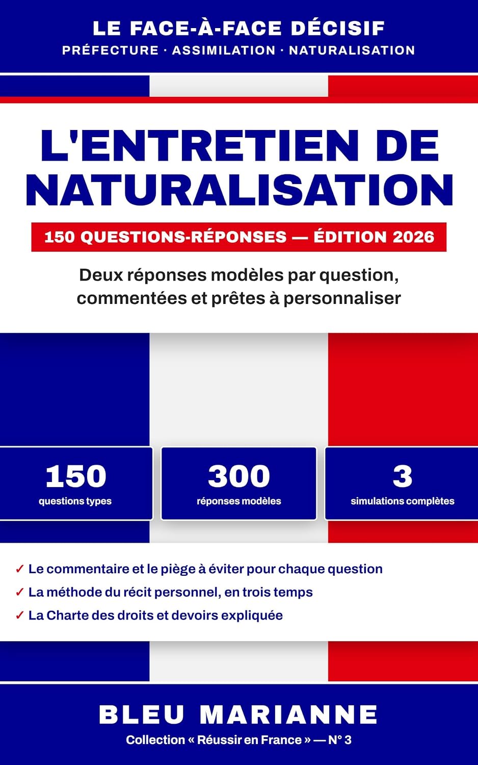 ler totalmente L'Entretien de Naturalisation: 150 Questions-Réponses Modèles pour Réussir votre Entretien en Préfecture — Réponses Simples et Développées, 3 Simulations... (Réussir en France) (French Edition)