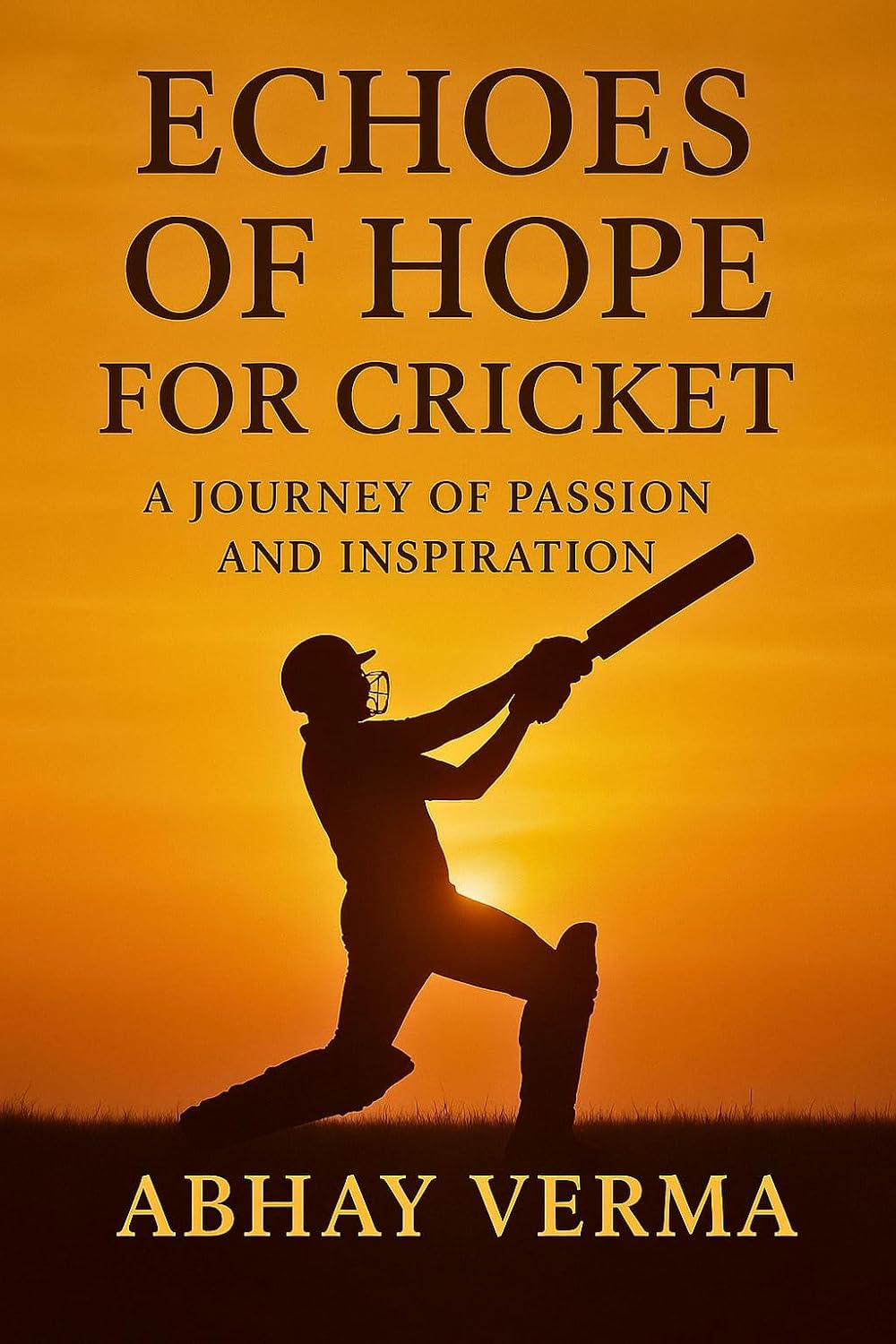 ler totalmente Echoes Of Hope For Cricket A journey Of Passion Dreams And Inspiration (The Peak Performance Series: Unleashing Your Ultimate Potential Book 2) (English Edition)