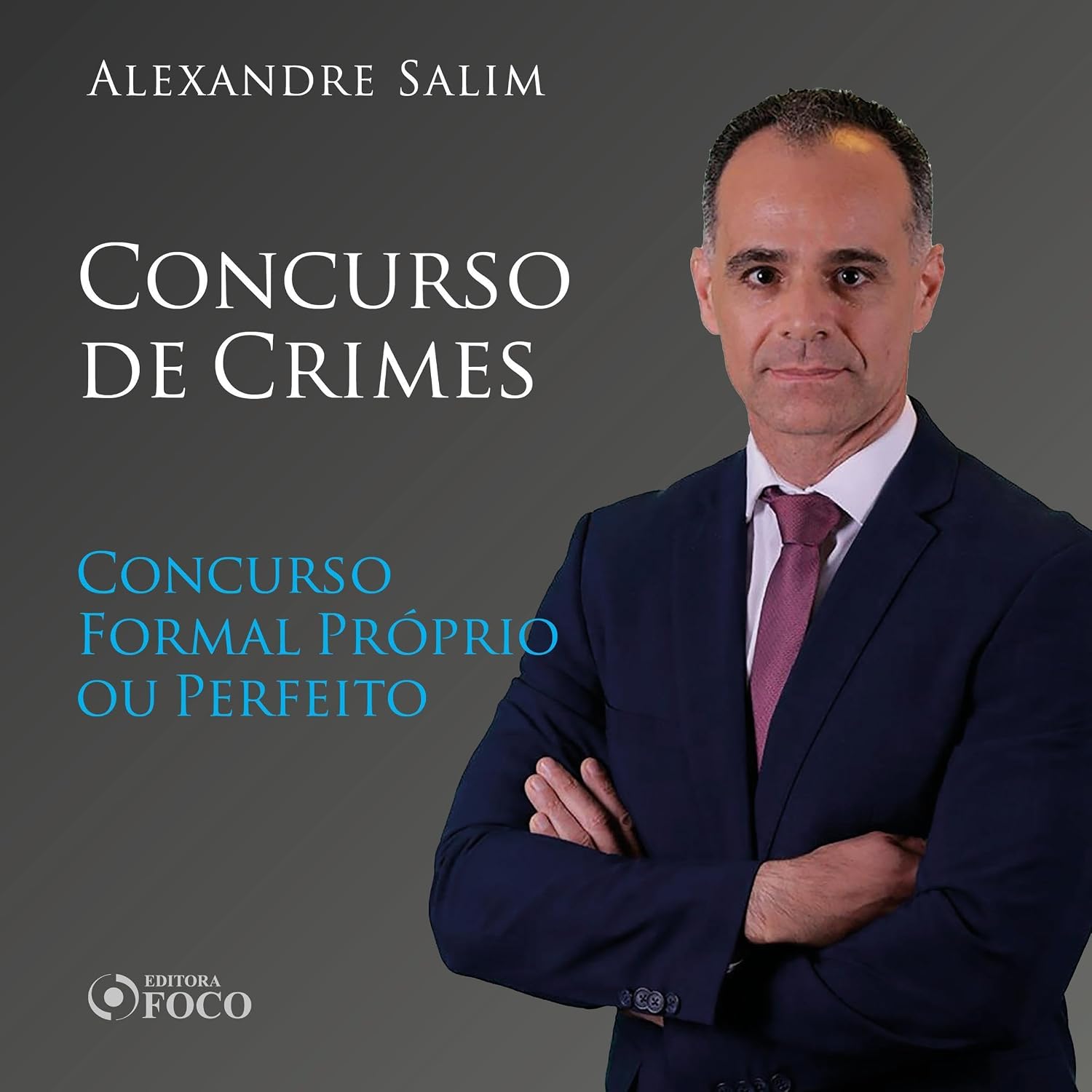 Direito Penal - 8.⁠ ⁠Concurso de Crimes - Concurso Formal Próprio ou Perfeito: Direito Penal - Vol. 23