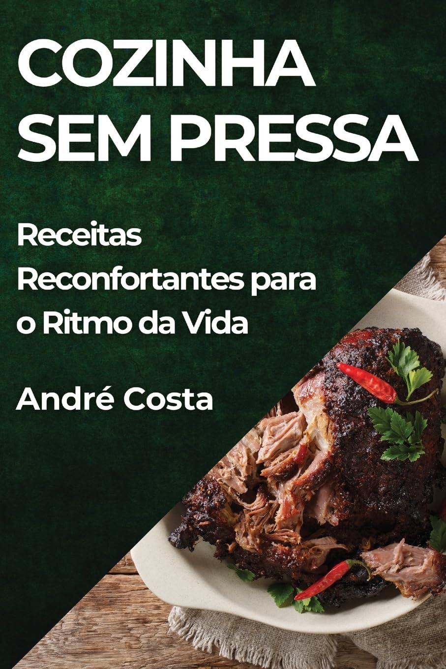 Cozinha Sem Pressa: Receitas Reconfortantes para o Ritmo da Vida baixar o livro de graça