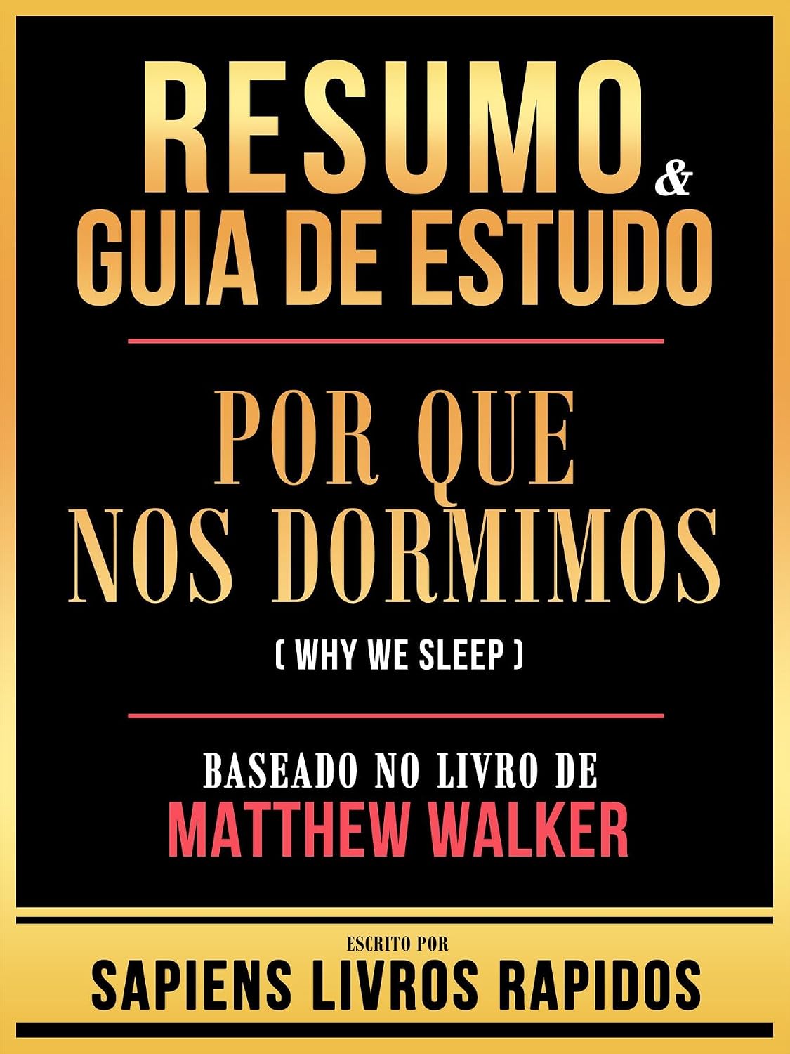 ler totalmente Resumo & Guia De Estudo - Por Que Nos Dormimos (Why We Sleep) - Baseado No Livro De Matthew Walker