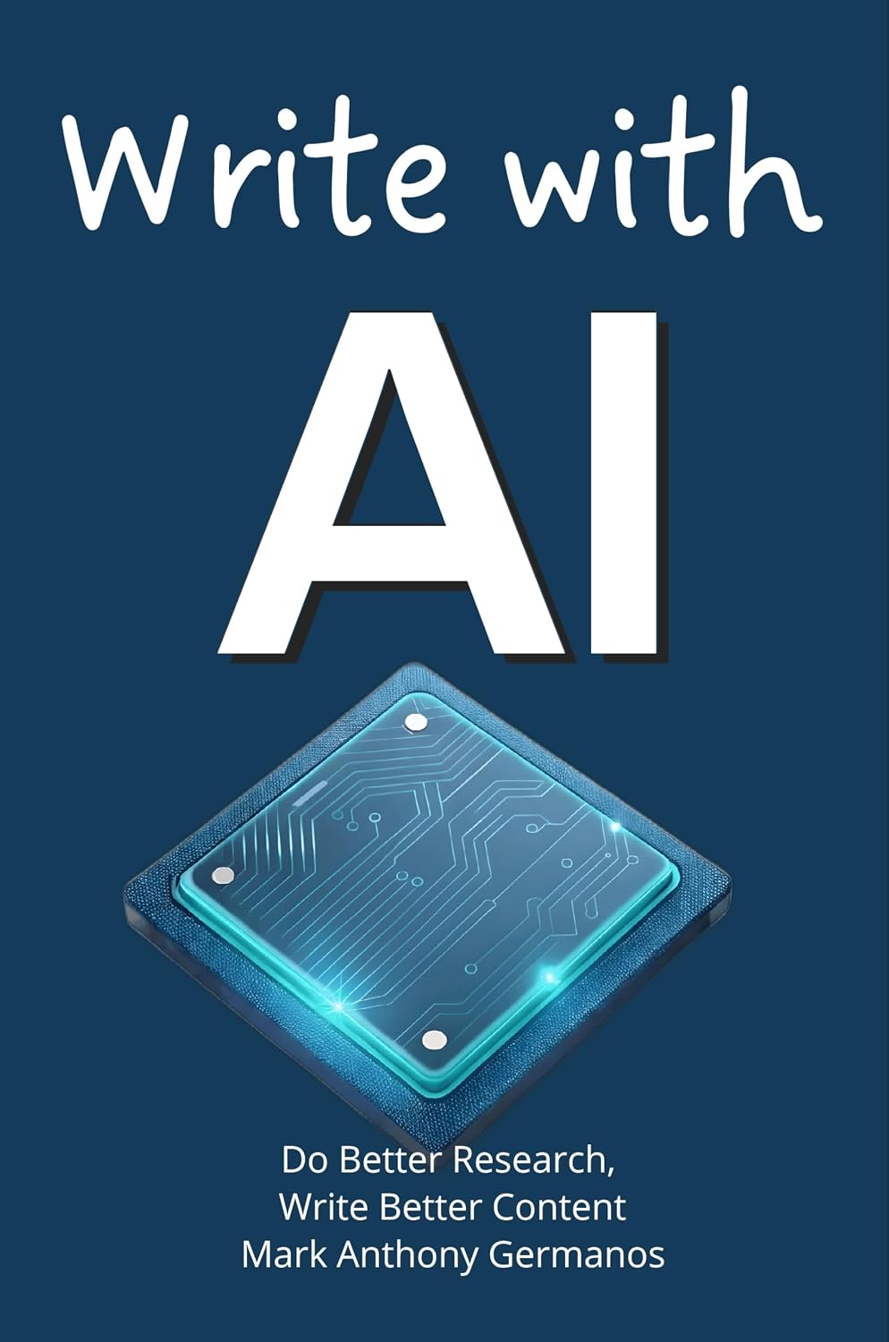 ler totalmente Write with AI: Do Better Research, Write Better Content (AI Ain't So Tough) (English Edition)