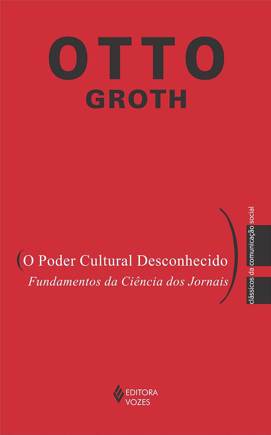 ler totalmente O poder cultural desconhecido: Fundamentos da ciência dos jornais